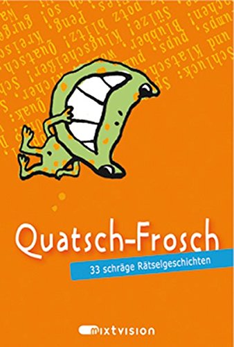 Quatsch-Frosch (orange): 33 schräge Rätselgeschichten