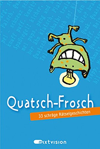 Quatsch-Frosch (blau): 33 schräge Rätselgeschichten